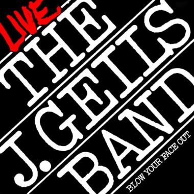 The J. Geils Band -  Live ! Blow Your Face Out